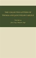 The Collected Letters of Thomas and Jane Welsh Carlyle: July 1847-March 1848, Volume 22