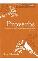 Proverbs, Volume 2 – Discovering Ancient Wisdom for a Postmodern World