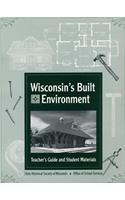 Wisconsin's Built Environment; Teacher's Guide and Student Materials