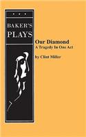 Our Diamond