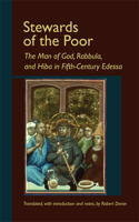 Stewards of the Poor: The Man of God, Rabbula, and Hiba in Fifth-Century Edessa(208 Cistercian Studies Series)