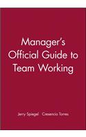 Manager's Official Guide to Team Working