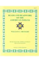 Beads and Beadwork of the American Indians: A Study Based on Specimens in the Museum of the American Indian, Heye Fouundation
