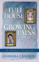 A Full House of Growing Pains: A Mother's Perspective