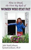 How to Break the First Big Rule of Women Who Stay Fat
