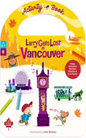 Larry Gets Lost in Vancouver Activity Book