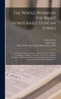 Whole Works of the Right Honourable Duncan Forbes