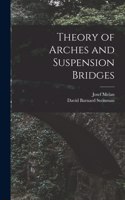 Theory of Arches and Suspension Bridges
