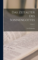 Zeitalter Des Sonnengottes; Volume 1