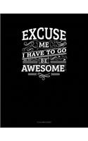 Excuse Me I Have To Go Be Awesome: 8 Column Ledger(54 8 Column Ledger)