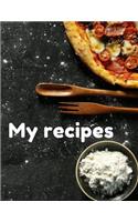My Recipes: Personal Cookbook Journal for Your Favourite Home Family Recipes; 110 Pages