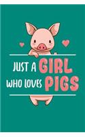 Just a Girl Who Loves Pigs