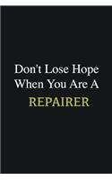 Don't lose hope when you are a Repairer