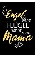 Engel Ohne Flügel Nennt Man Mama: A5 Punkteraster - Notebook - Notizbuch - Taschenbuch - Journal - Tagebuch - Ein lustiges Geschenk für Freunde oder die Familie und die beste Mama de