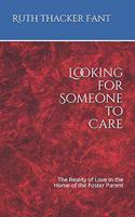 Looking for Someone to Care: The Reality of Love in the Home of the Foster Parent