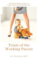 Trials of the Working Parent