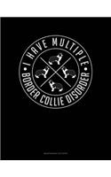 I Have Multiple Border Collie Disorder: Maintenance Log Book(1013 Maintenance Log Book)
