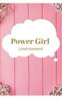 Power Girl Lined Notebook: Perfect gifts for Happiness, Motivation, Success, Self Esteem and Leadership Lovers To Write things in for Kids.