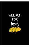 Will Run for Tacos