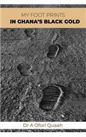 My Footprints in Ghana's Black Gold