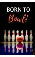 Born To Bowl