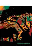 Teacher Planner: Academic School Year Lesson Plan Organizer Weekly & Monthly Undated Record Book African Savannah Silhouette Ethnic Tribal Pattern Cover