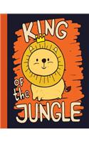 King of the jungle: King of the jungle Primary Composition Notebook Grades K-2 Story Journal: Picture Space And Dashed Midline Kindergarten to Early Childhood 110 Story(1 King of the Jungle)