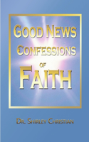 Good News Confessions of Faith