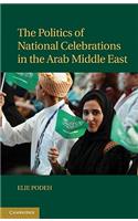 Politics of National Celebrations in the Arab Middle East