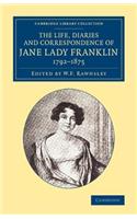 Life, Diaries and Correspondence of Jane Lady Franklin 1792-1875