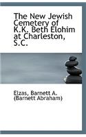 The New Jewish Cemetery of K.K. Beth Elohim at Charleston, S.C.