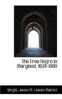 The Free Negro in Maryland, 1634-1860