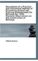 Description of a Practical and Economical Method of Excavating Ground and Forming Embankments for Ra