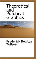 Theoretical and Practical Graphics