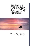 England: Her People, Polity, and Pursuits(English)