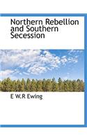 Northern Rebellion and Southern Secession