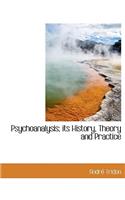 Psychoanalysis; Its History, Theory and Practice