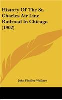 History Of The St. Charles Air Line Railroad In Chicago (1902)