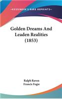 Golden Dreams And Leaden Realities (1853)