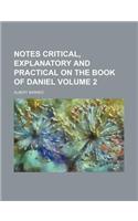 Notes Critical, Explanatory and Practical on the Book of Daniel Volume 2