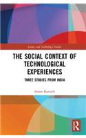 Social Context of Technological Experiences: Three Studies from India