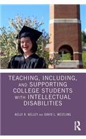 Teaching, Including, and Supporting College Students with Intellectual Disabilities