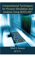 Computational Techniques for Process Simulation and Analysis Using Matlab(r)