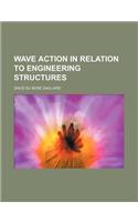 Wave Action in Relation to Engineering Structures: (English)