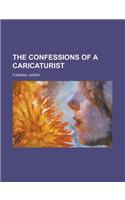 The Confessions of a Caricaturist Volume 1