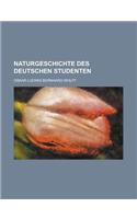 Naturgeschichte Des Deutschen Studenten