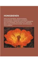 Honigbienen: Westliche Honigbiene, Riesenhonigbiene, Buckfastbiene, Afrikanisierte Honigbiene, Kliffhonigbiene