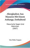 Aberglauben Aus Masuren Mit Einem Anhange, Enthaltend