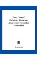 Ernst Curtius' Siebzigster Geburstag Am Zweiten September 1884 (1884)