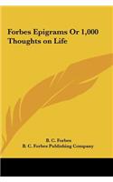 Forbes Epigrams Or 1,000 Thoughts on Life